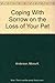 Coping With Sorrow on the Loss of Your Pet by Moira K. Anderson (1994-04-03)