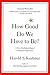 How Good Do We Have to Be? A New Understanding of Guilt and Forgiveness by Harold Kushner (September 01,1997)