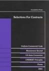 Selections for Contracts: Uniform Commercial Code, Restatement Second, UN Sales Convention, Unidroit Forms, Forms 2001 Selections for Contracts: Uniform Commercial Code, Restatement Second, UN Sales Convention, Unidroit Forms, Forms 2001