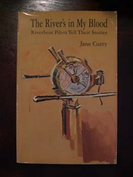 The River's in My Blood: Riverboat Pilots Tell Their Stories (Paperback)