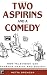 Two Aspirins and a Comedy b...