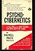 Psycho-Cybernetics by Maxwell Maltz