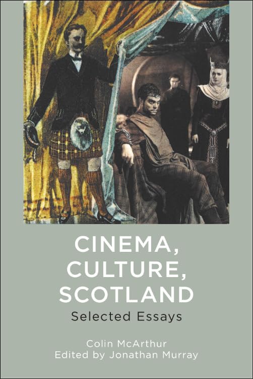Cinema, Culture, Scotland: Selected Essays (Hardcover)