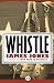 Whistle (The World War II Trilogy) by James Jones (2011) Paperback