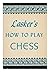 Lasker's How to Play Chess
