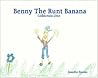 Benny The Runt Banana: Collection One
