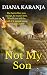 Not My Son by Diana Karanja