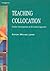 Teaching Collocation - Further Developments in the Lexical Approach by Jane Conzett (31-Jan-2000) Paperback
