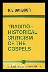 Traditio-historical criticism of the Gospels: some comments on current methods (Studies in creative criticism) Traditio-historical criticism of the Gospels: some comments on current methods (Studies in creative criticism)