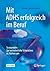 Mit ADHS erfolgreich im Beruf: So wandeln Sie vermeintliche Schwächen in Stärken um (German Edition)