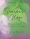 Seasons of Hope Leader's Guide: Bringing Comfort through Catholic Grief Support