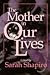 The Mother In Our Lives