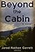 By Jared Nathan Garrett Beyond the Cabin [Paperback]