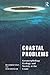 Coastal Problems: Geomorphology, Ecology and Society at the Coast (Management) by Heather Viles (1995-01-12)