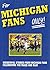For Michigan Fans Only: Wonderful Stories from Michigan Fans Celebrating the Maize and Blue by Rich Wolfe (2011-09-01)