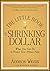 The Little Book of the Shrinking Dollar: What You Can Do to Protect Your Money Now