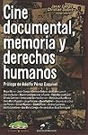 Cine Documental, Memoria Y Derechos Humanos