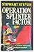 Operation Splinter Factor by Stewart Steven (1974-08-01)