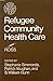Refugee Community Health Care (Oxford Medical Publications)