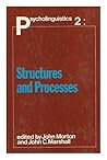 Psycholinguistics 2: Structures and Processes