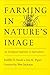 [Farming in Nature's Image: Ecological Approach to Agriculture] (By: Judith D. Soule) [published: April, 1993]