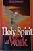 The Holy Spirit At Work by T.L. Lowery
