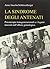La sindrome degli antenati. Psicoterapia transgenerazionale e i legami nascosti nell'albero genealogico by Anne Ancelin Sch??tzenberger (2011-01-01)