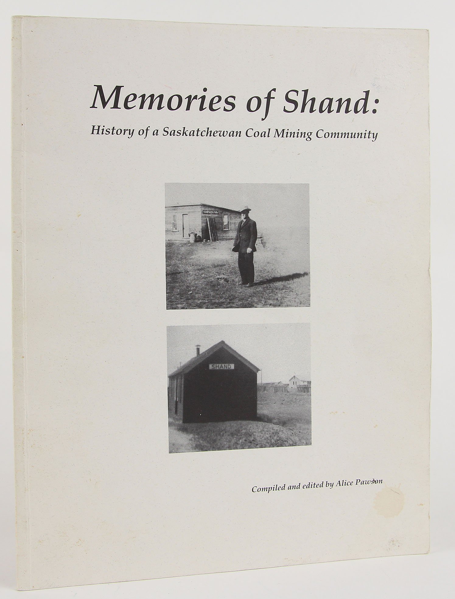 Memories of Shand: History of a Saskatchewan Coal Mining Community (Paperback)