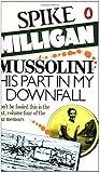 Mussolini: His Pa...