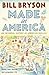 Made In America: An Informal History of American English (Bryson) by Bill Bryson (2016-09-08)