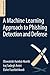A Machine-Learning Approach to Phishing Detection and Defense by I.S. Amiri (2014-12-24)