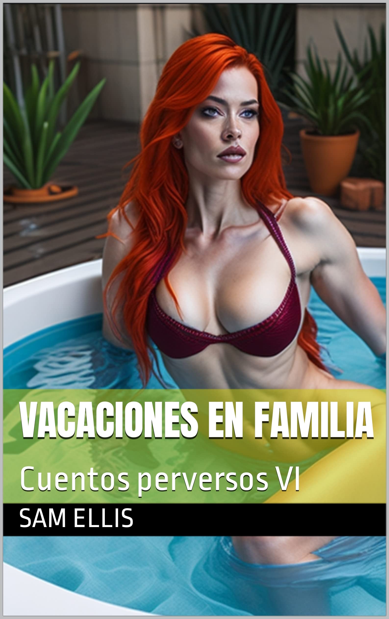 Vacaciones en familia: Cuentos perversos VI (Spanish Edition)