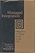 Managed Integration: Dilemmas of Doing Good in the City (California Studies in Urbanization and Environmental Design)