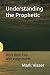 Understanding the Prophetic...