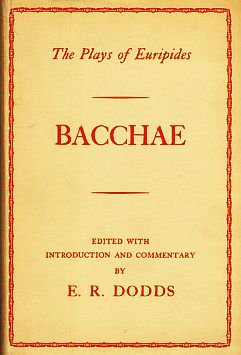 Bacchae / Euripides ; edited with introduction and commentary by E. R. Dodds