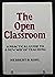 The Open Classroom: A Pract...