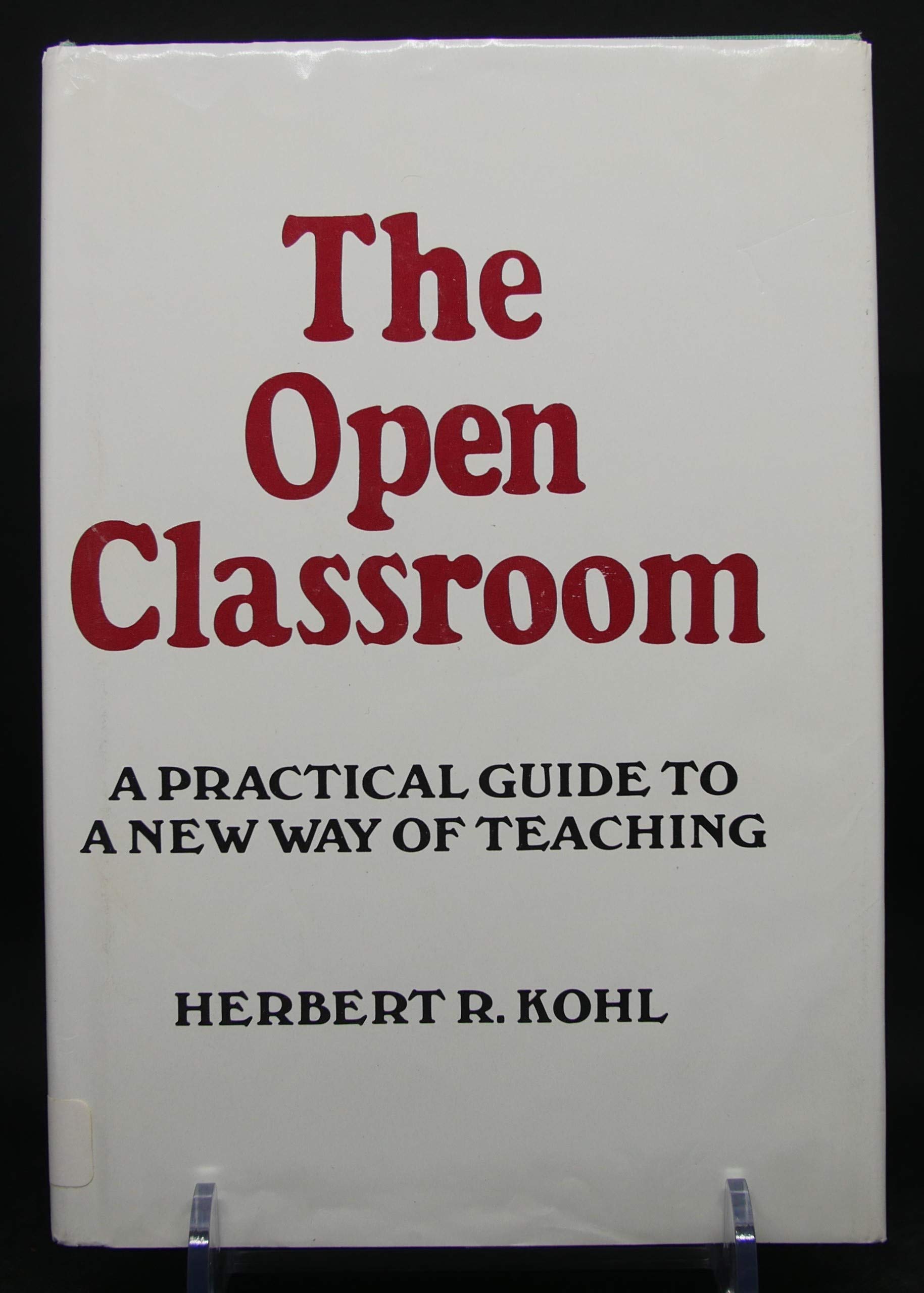 The Open Classroom: A Practical Guide to a New Way of Teaching (Hardcover)