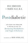 Postdiabetic: An Easy-to-Follow 9-Week Guide to Reversing Prediabetes and Type 2 Diabetes