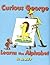 [(Curious George Learns the Alphabet )] [Author: H. A. Rey] [Dec-1995]