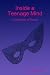Inside a Teenage Mind: A Co...
