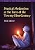 Musical Modernism at the Turn of the Twenty-First Century (Music in the Twentieth Century) by David Metzer (2009-11-30)