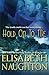 Hold On To Me (Against All Odds) (Volume 2) by Elisabeth Naughton (2014-02-15)