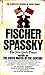 Fischer Spassky: The New York Times Report on the Chess Match of the Century