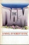 The Dam by Robert Byrne (1982-07-01)