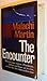 The Encounter *SIGNED AND INSCRIBED BY MALACHI MARTIN*