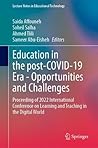 Education in the Post-COVID-19 Era―Opportunities and Challenges: Proceeding of 2022 International Conference on Learning and Teaching in the Digital World (Lecture Notes in Educational Technology)