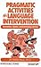 Pragmatic Activities for Language Intervention: Semantics, Syntax and Emerging Literacy by Rhea PhD Paul (1992-05-03)
