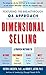 Dimensional Selling: Using the Breakthrough Q4 Approach to Close More Sales by Buzzotta, Victor, Lefton, R. 1st edition (2004) Hardcover