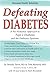 Defeating Diabetes: A No-Nonsense Approach to Type 2 Diabetes and the Diabesity Epidemic (Personal Health Solutions) by Tom Barnard (2003-03-30)