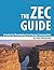 A Guide for Developing Zero Energy Communities: The ZEC Guide by John Whitcomb (2014-11-26)